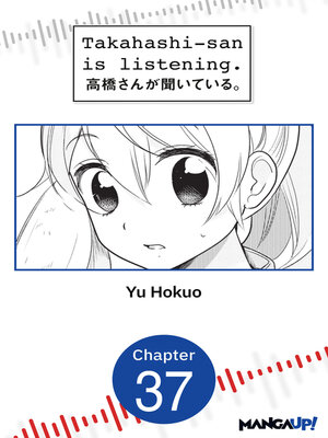 cover image of Takahashi-san is Listening, Chapter 37
